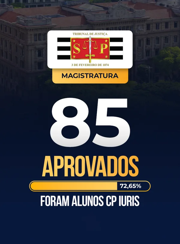 85 aprovados na Magistratura do TJSP foram alunos CP Iuris (72,65%)